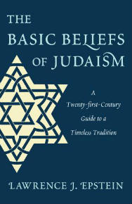 The Basic Beliefs of Judaism: A Twenty-first-Century Guide to a Timeless Tradition