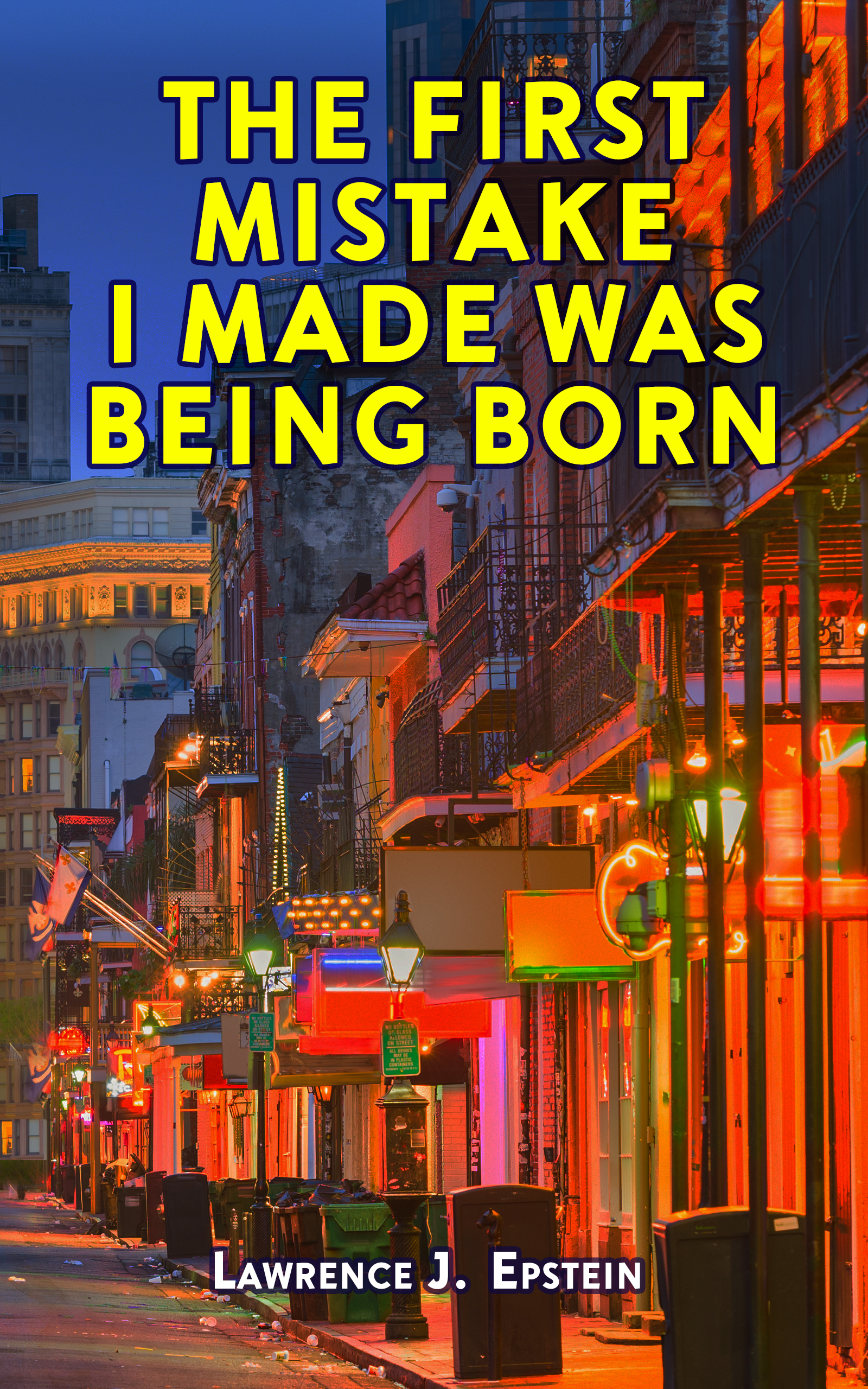 The First Mistake I Made Was Being Born (The Ethan Brady Mysteries Book 2)